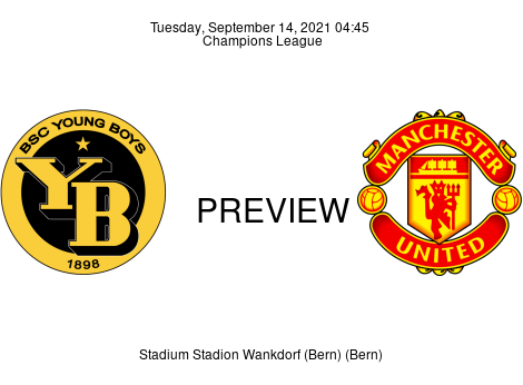 Match Preview Young Boys vs Manchester United Champions League Sep 14, 2021